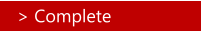 > Complete