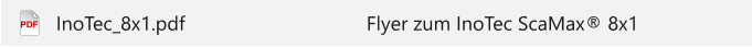 PDF Flyer zum InoTec ScaMax® 8x1 InoTec_8x1.pdf